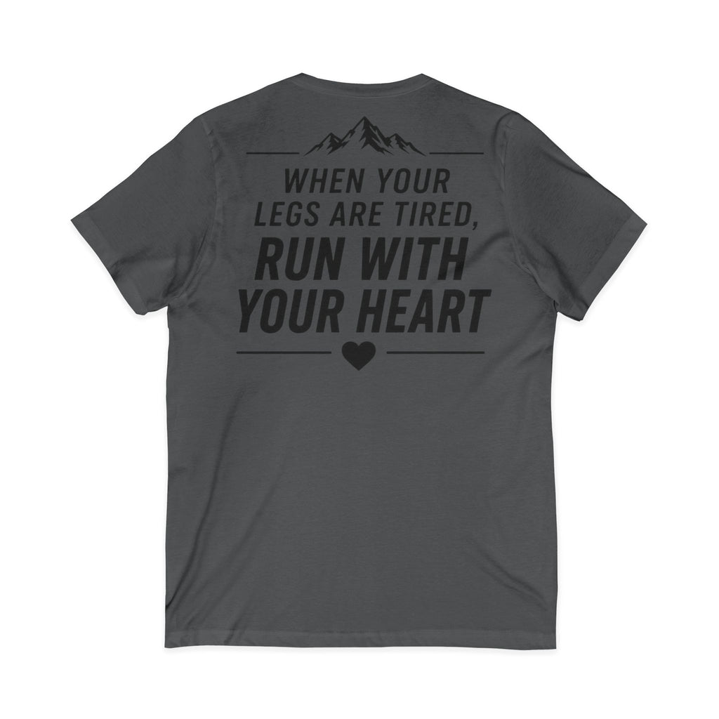 Run.Run.Run V-Neck Tee — "When Your Legs Are Tired, Run With Your Heart" Running Shirt
