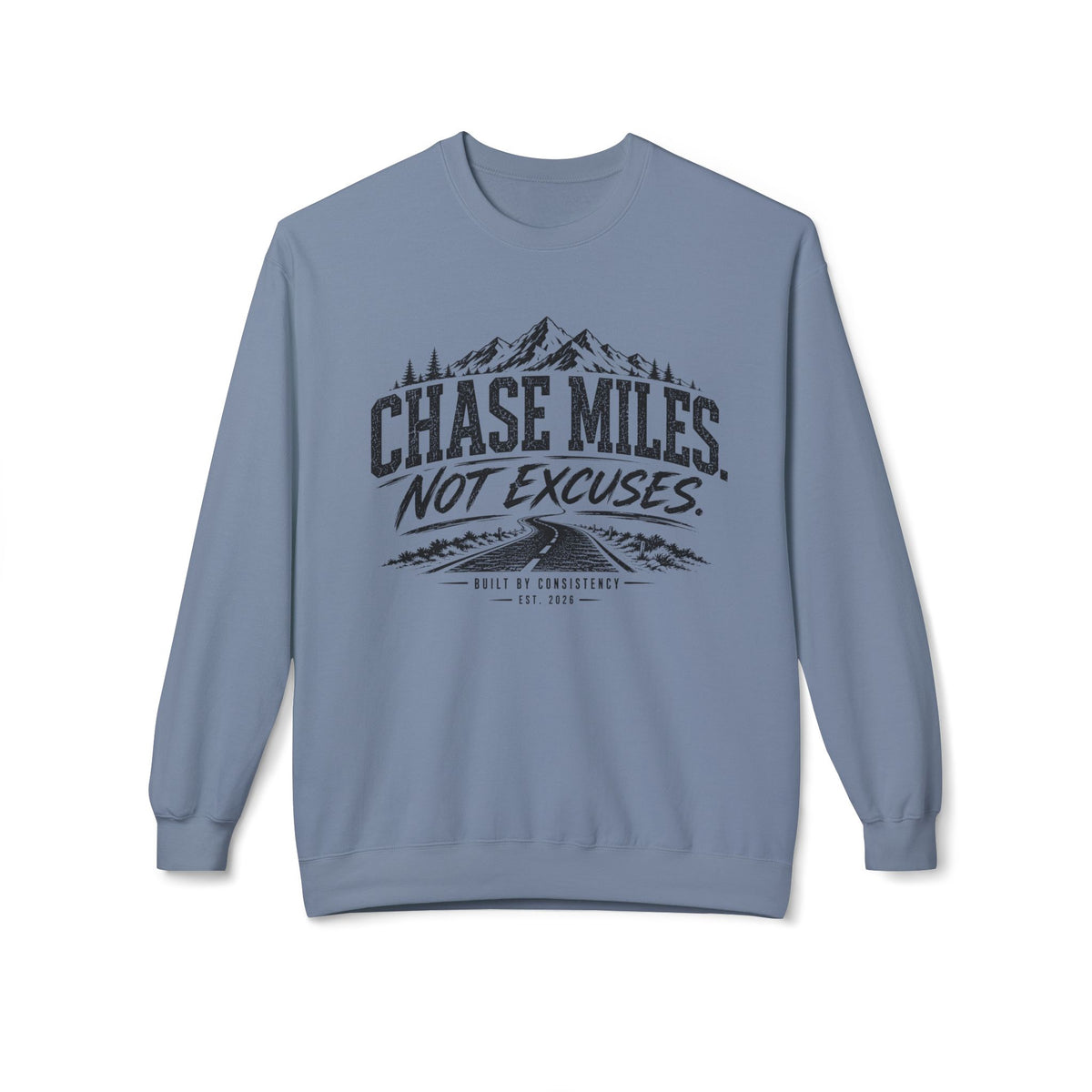Chase Miles, Not Excuses | Motivational Running Crewneck Sweatshirt —