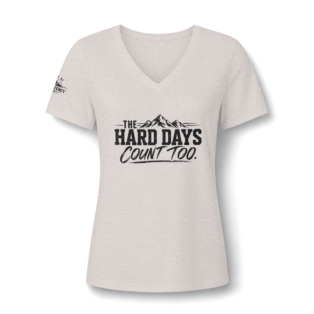 The Hard Days Count Too V-Neck Tee — Women's Inspirational Mountain Graphic Shirt