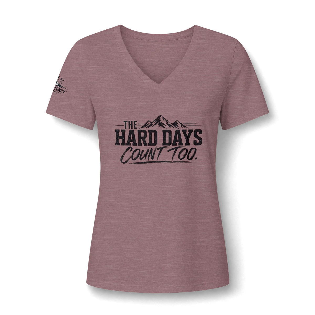 The Hard Days Count Too V-Neck Tee — Women's Inspirational Mountain Graphic Shirt