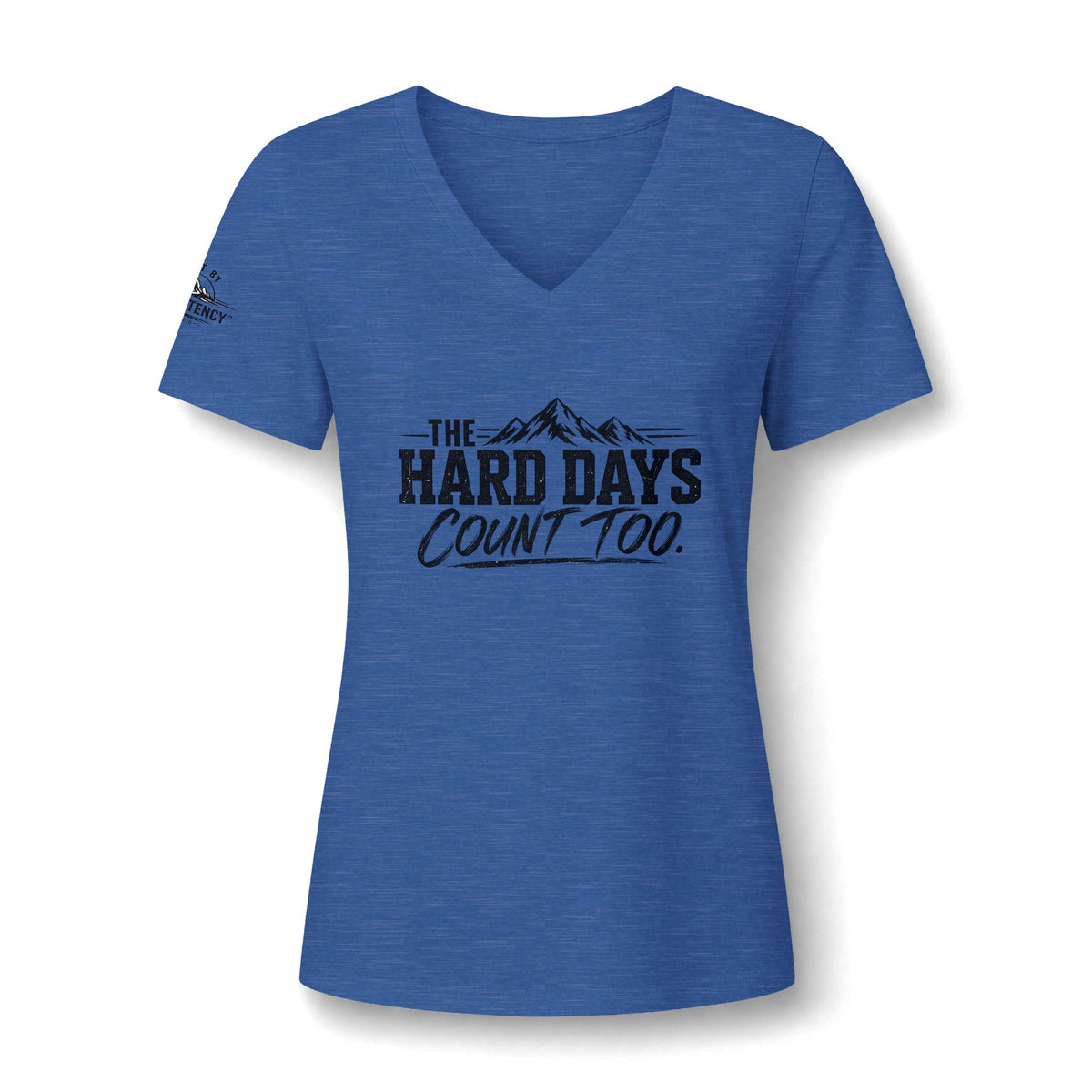 The Hard Days Count Too V-Neck Tee — Women's Inspirational Mountain Graphic Shirt