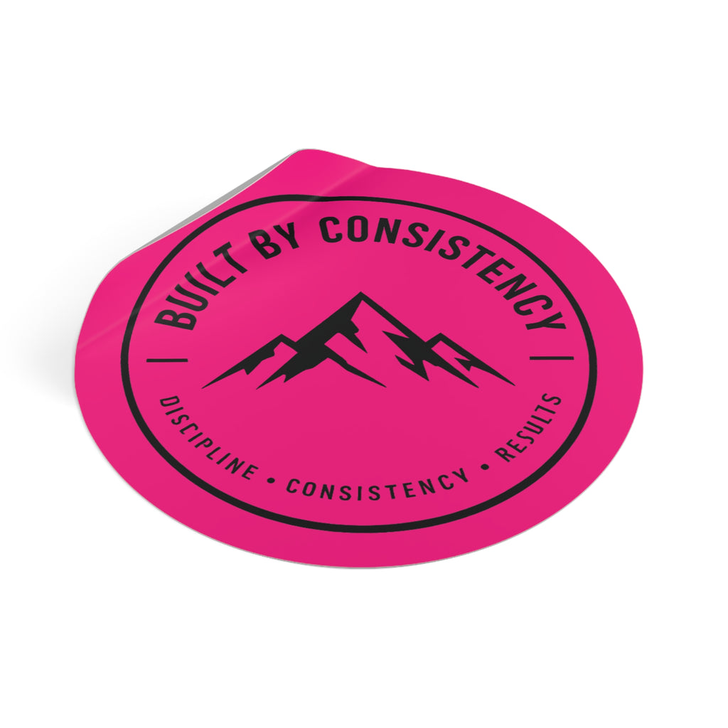 Built By Consistency Round Sticker — Motivational Mountain Vinyl Sticker (Discipline • Consistency • Results)