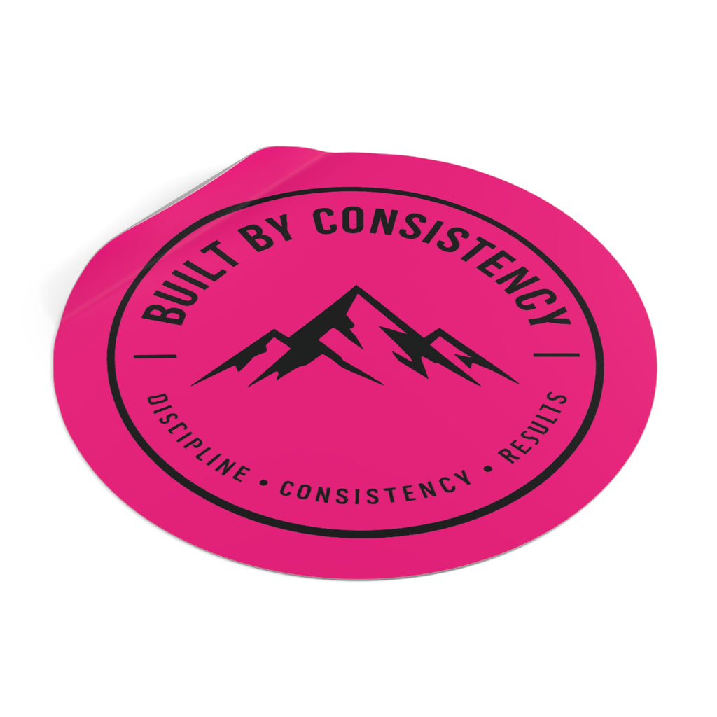 Built By Consistency Round Sticker — Motivational Mountain Vinyl Sticker (Discipline • Consistency • Results)