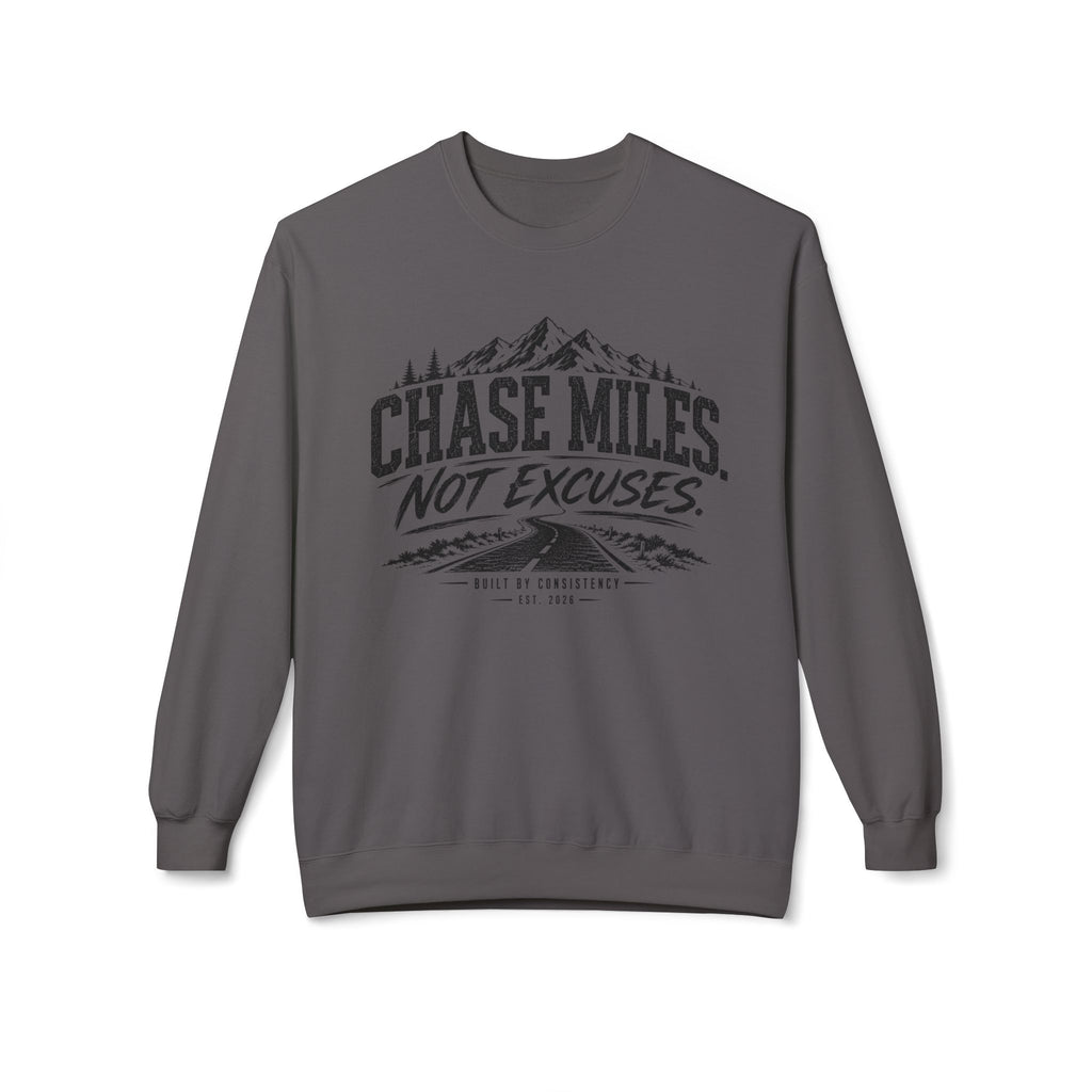 Chase Miles, Not Excuses | Motivational Running Crewneck Sweatshirt —