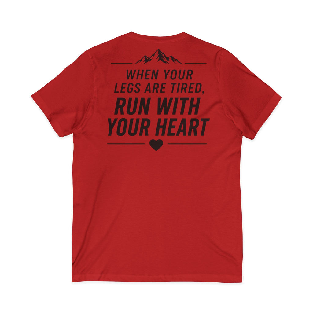 Run.Run.Run V-Neck Tee — "When Your Legs Are Tired, Run With Your Heart" Running Shirt