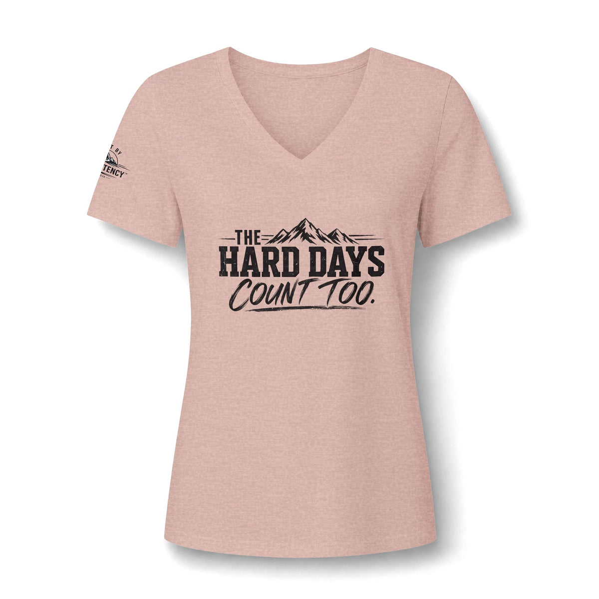 The Hard Days Count Too V-Neck Tee — Women's Inspirational Mountain Graphic Shirt