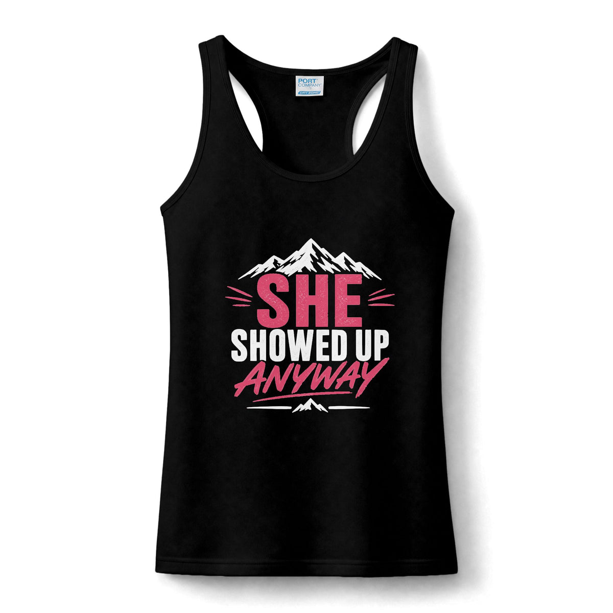 She Showed Up Anyway Tank Top — Motivational Women's Performance Tank