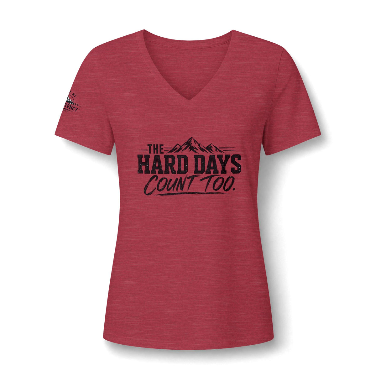 The Hard Days Count Too V-Neck Tee — Women's Inspirational Mountain Graphic Shirt